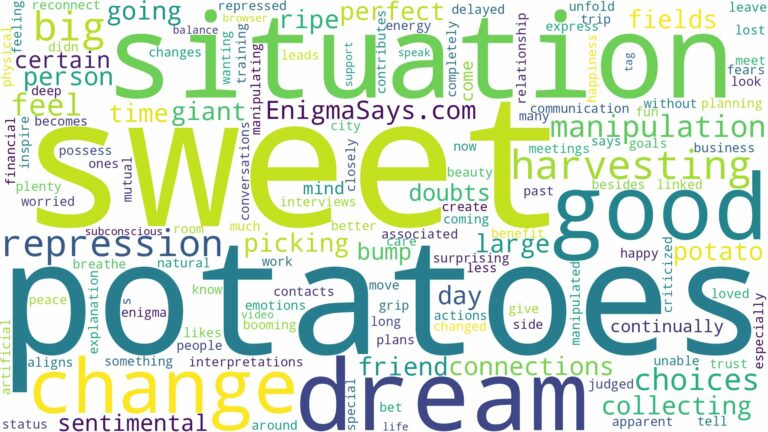 dreaming of harvesting big sweet potatoes and related dreams with their meanings in a word cloud