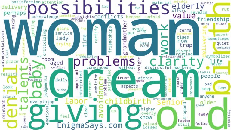 dreaming about old woman giving birth and related dreams with their meanings in a word cloud